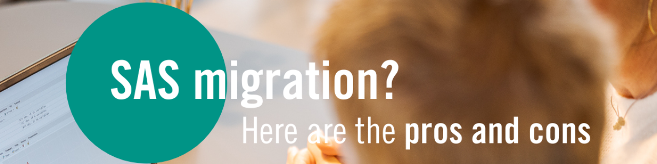 Considering SAS migration? Here are the pros and cons